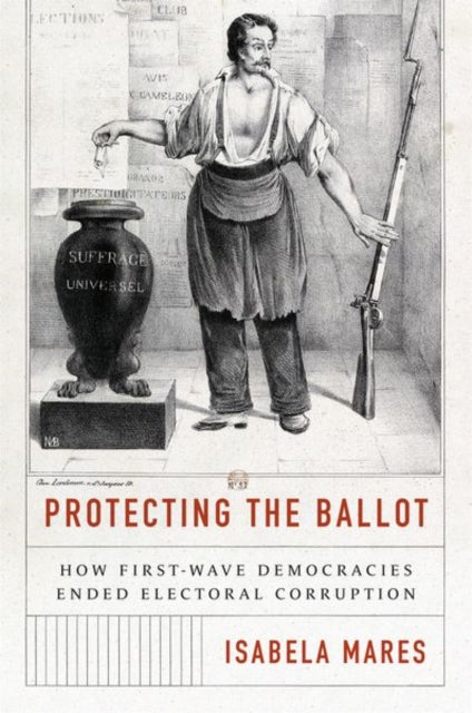 Book cover of: Protecting the Ballot. By: Isabela Mares