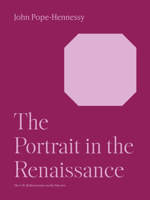 Book cover of: Portrait in the Renaissance. By: John Wyndham Pope-Hennessy