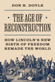 Book cover of: Age of Reconstruction. By: Don H. Doyle