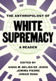 Book cover of: Anthropology of White Supremacy. By: Aisha M. Beliso-De Jesús