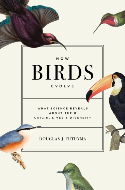 Book cover of: How Birds Evolve. By: Douglas J. Futuyma