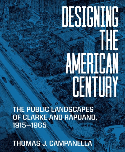 Book cover of: Designing the American Century. By: Thomas J. Campanella