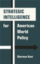 Book cover of: Strategic Intelligence for American World Policy. By: Sherman Kent