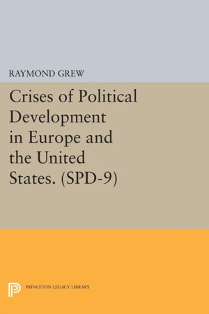 Crises of Political Development in Europe and the United States. (SPD-9)
