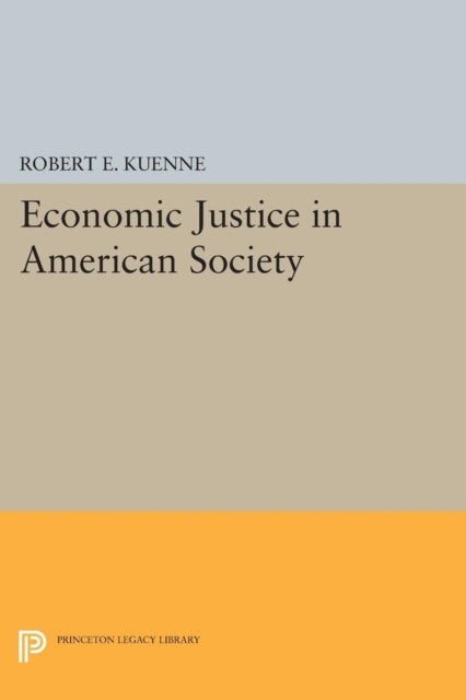 Book cover of: Economic Justice in American Society. By: Robert E. Kuenne
