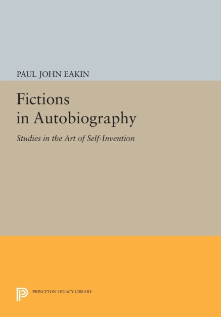 Book cover of: Fictions in Autobiography. By: Paul John Eakin
