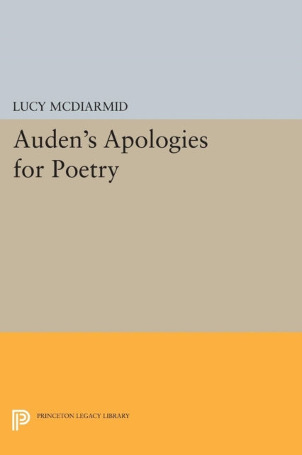 Book cover of: Auden's Apologies for Poetry. By: Lucy McDiarmid
