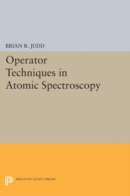 Book cover of: Operator Techniques in Atomic Spectroscopy. By: Brian R. Judd