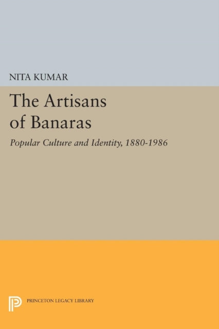 Book cover of: Artisans of Banaras. By: Nita Kumar