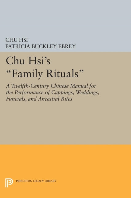 Book cover of: Chu Hsi's Family Rituals. By: Patricia Buckley Ebrey