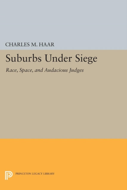 Book cover of: Suburbs under Siege. By: Charles M. Haar