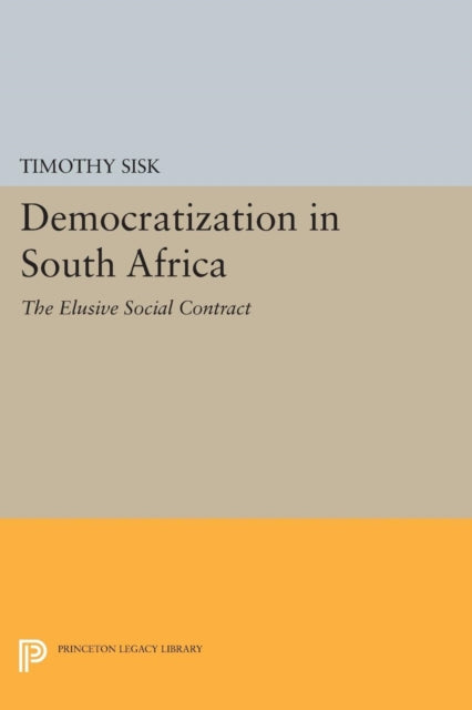 Book cover of: Democratization in South Africa. By: Timothy Sisk