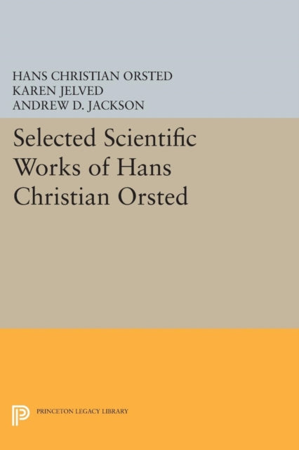 Book cover of: Selected Scientific Works of Hans Christian Ørsted. By: Hans Christian Ørsted