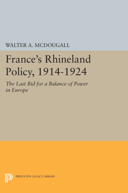 Book cover of: France's Rhineland Policy, 1914-1924. By: Walter A. McDougall