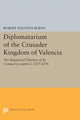 Book cover of: Diplomatarium of the Crusader Kingdom of Valencia. By: Robert Ignatius Burns
