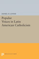 Book cover of: Popular Voices in Latin American Catholicism. By: Daniel H. Levine