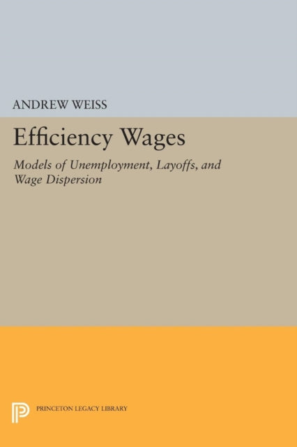 Book cover of: Efficiency Wages. By: Andrew Weiss