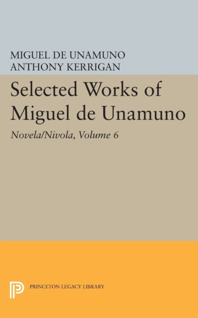 Book cover of: Selected Works of Miguel de Unamuno, Volume 6. By: Miguel de Unamuno