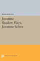 Book cover of: Javanese Shadow Plays, Javanese Selves. By: Ward Keeler