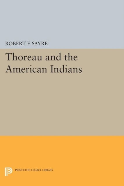 Book cover of: Thoreau and the American Indians. By: Robert F. Sayre