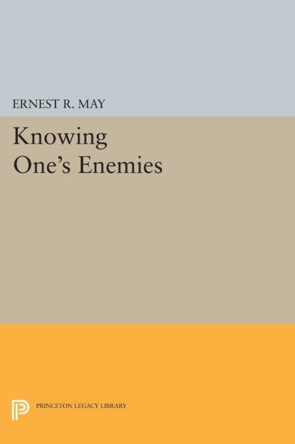 Book cover of: Knowing One's Enemies. By: May, Ernest R.