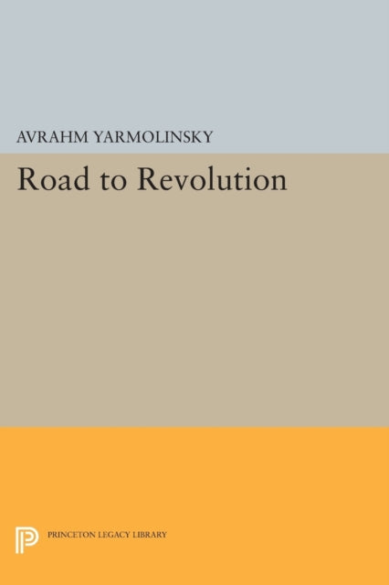 Book cover of: Road to Revolution. By: Avrahm Yarmolinsky