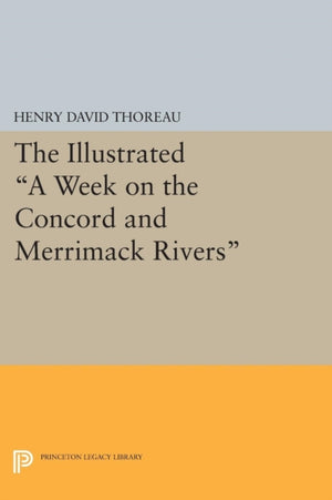 Illustrated A Week on the Concord and Merrimack Rivers