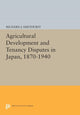 Book cover of: Agricultural Development and Tenancy Disputes in Japan, 1870-1940. By: Richard J. Smethurst