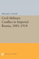 Book cover of: Civil-Military Conflict in Imperial Russia, 1881-1914. By: Fuller, William C., Jr.