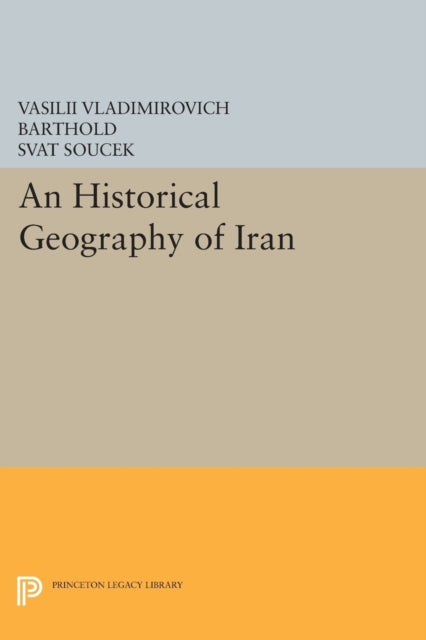 Book cover of: Historical Geography of Iran. By: Svat Soucek