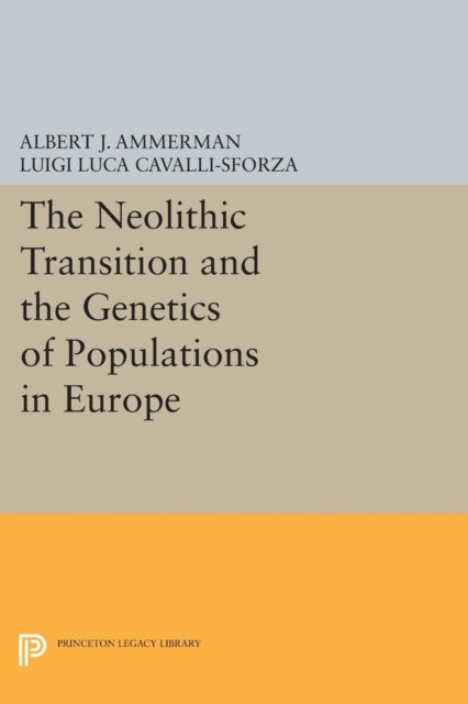 Book cover of: Neolithic Transition and the Genetics of Populations in Europe. By: Albert J. Ammerman