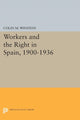 Book cover of: Workers and the Right in Spain, 1900-1936. By: Colin M. Winston