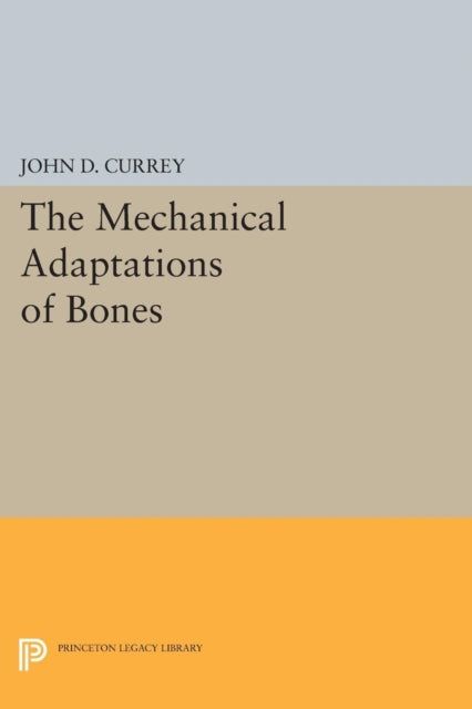Book cover of: Mechanical Adaptations of Bones. By: John D. Currey