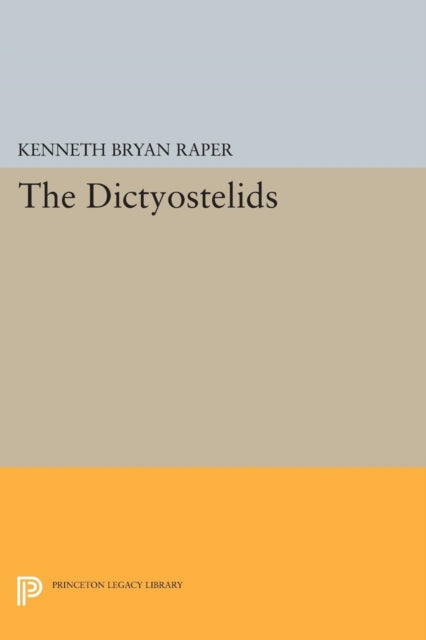 Book cover of: Dictyostelids. By: Kenneth Bryan Raper