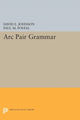 Book cover of: Arc Pair Grammar. By: David E. Johnson