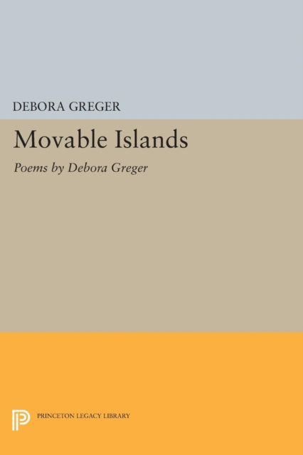 Book cover of: Movable Islands. By: Debora Greger
