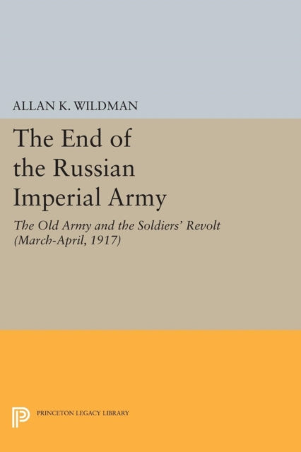 Book cover of: End of the Russian Imperial Army. By: Allan K. Wildman