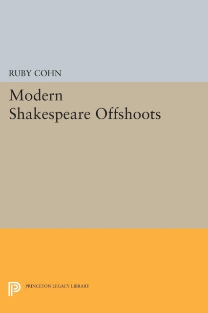 Book cover of: Modern Shakespeare Offshoots. By: Ruby Cohn