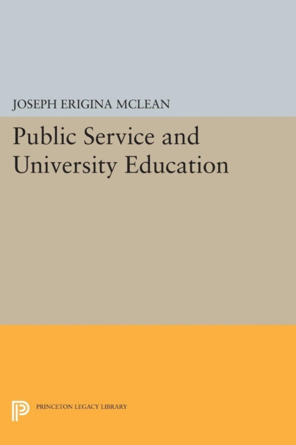Book cover of: Public Service and University Education. By: Joseph Erigina McLean