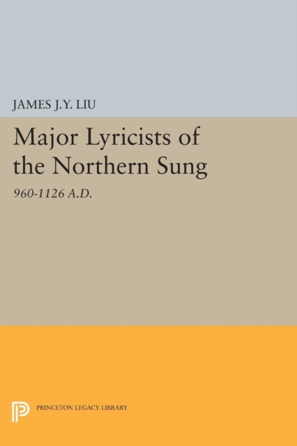 Book cover of: Major Lyricists of the Northern Sung. By: James J. Y. Liu