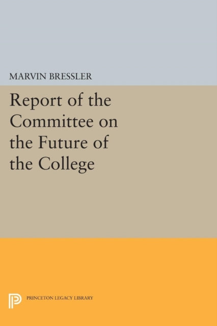Book cover of: Report of the Committee on the Future of the College. By: Marvin Bressler