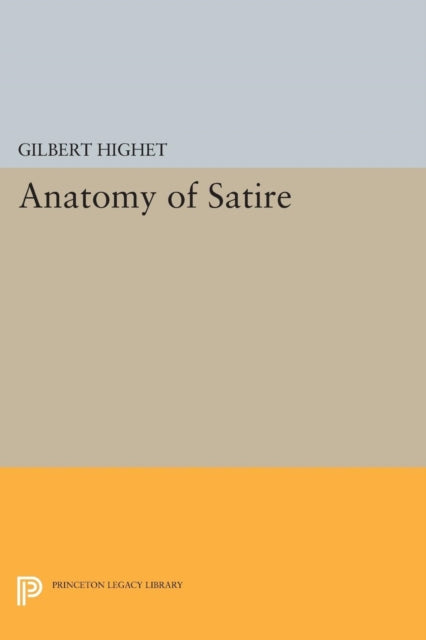 Book cover of: Anatomy of Satire. By: Gilbert Highet