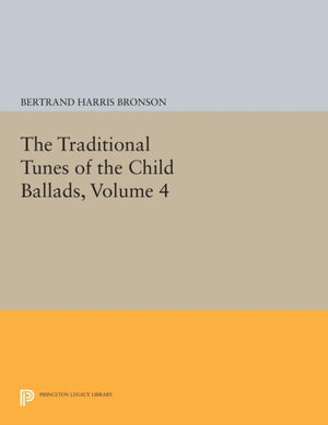 Traditional Tunes of the Child Ballads, Volume 4