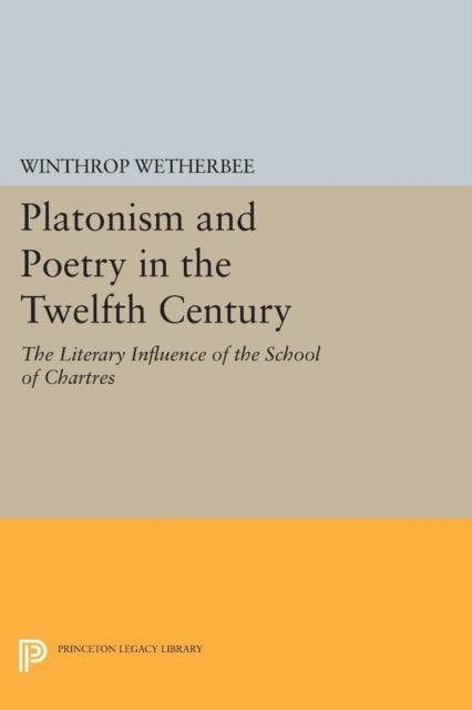 Book cover of: Platonism and Poetry in the Twelfth Century. By: Winthrop Wetherbee