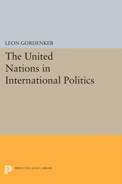 Book cover of: United Nations in International Politics. By: Leon Gordenker