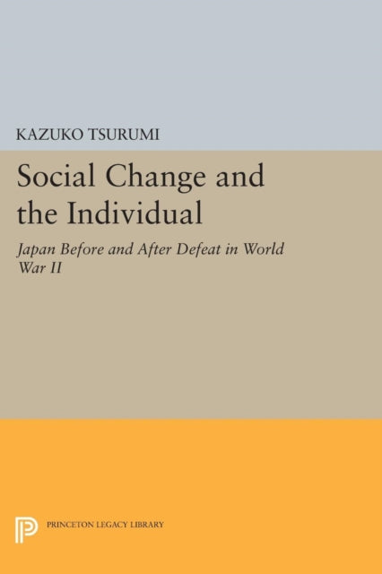 Book cover of: Social Change and the Individual. By: Kazuko Tsurumi