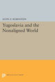 Book cover of: Yugoslavia and the Nonaligned World. By: Alvin Z. Rubinstein