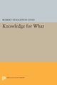 Book cover of: Knowledge for What. By: Robert Staughton Lynd