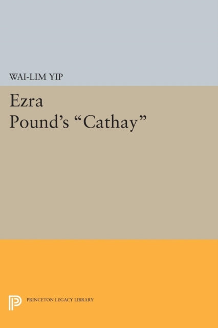 Book cover of: Ezra Pound's Cathay. By: Wai-lim Yip