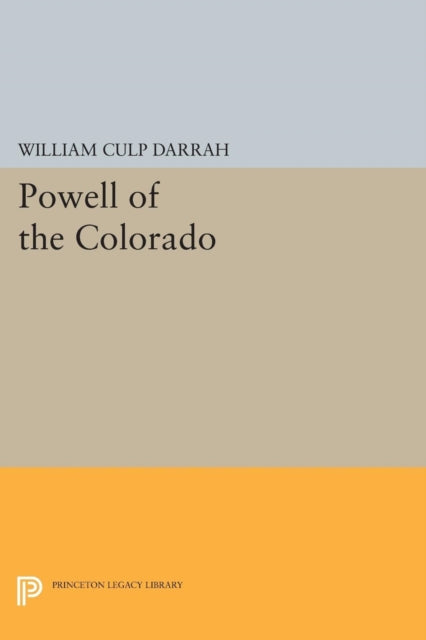 Book cover of: Powell of the Colorado. By: William Culp Darrah